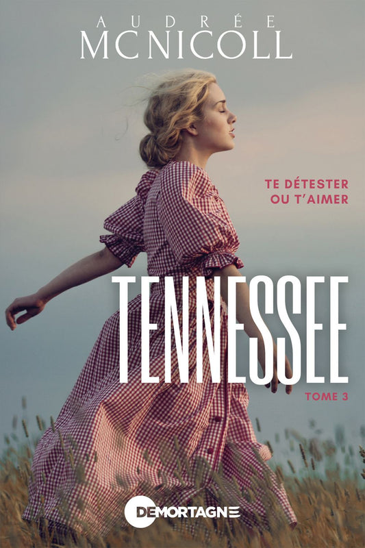 Tennessee Tome 3: Te détester ou t'aimer