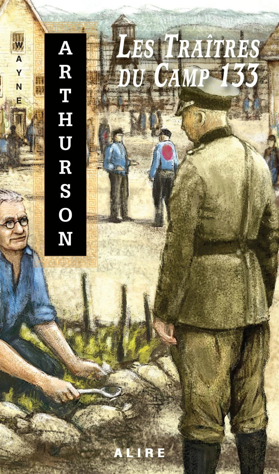 Les traîtres du camp 133 et Déshonneur au camp 133