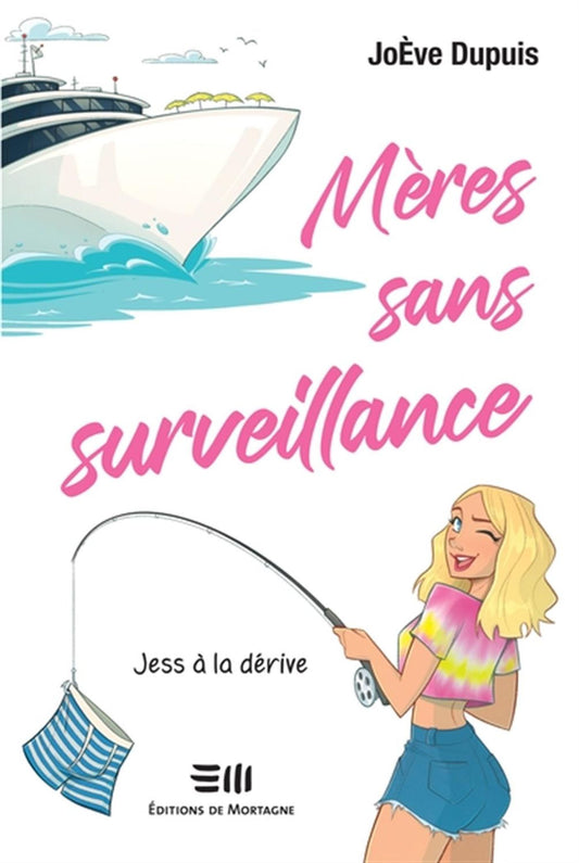 Mères sans surveillance Tome 2: Jess à la dérive
