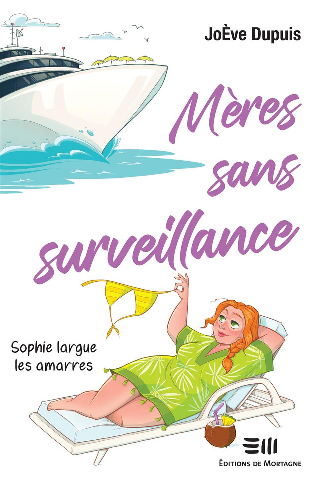 Mères sans surveillance Tome 3: Sophie largue les amarres