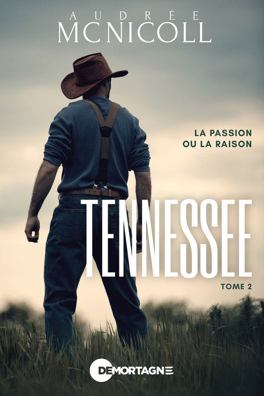 Tennessee Tome 2 : La passion ou la raison