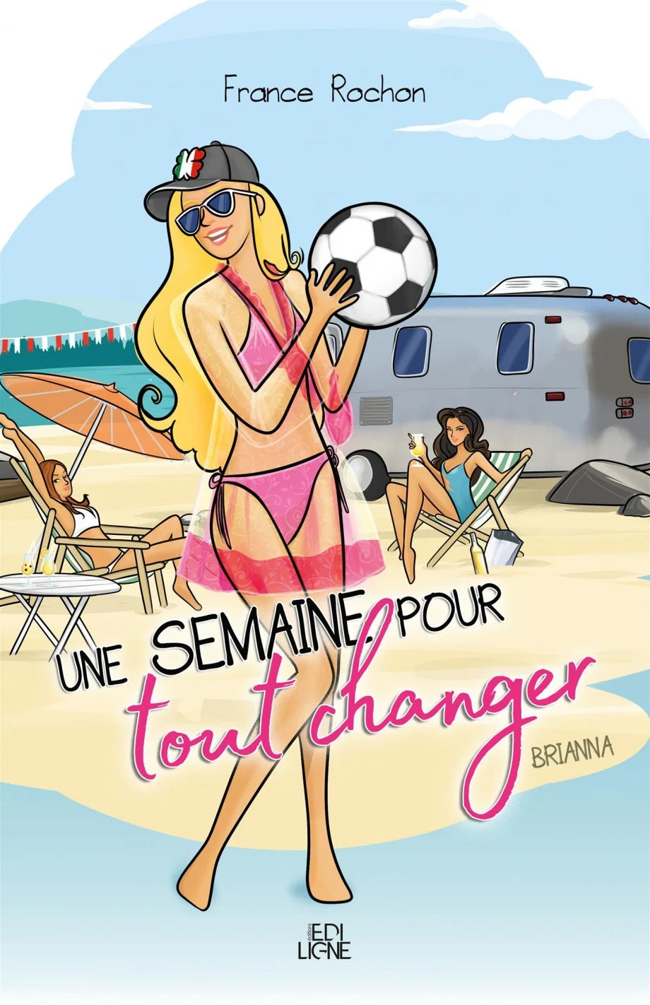 Une semaine pour tout changer Tome 1: Brianna